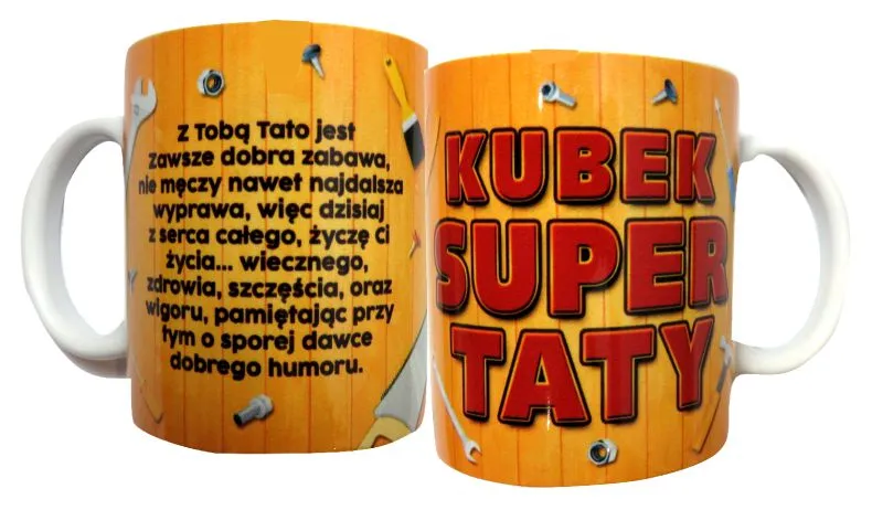 Kubek A - Super Taty, z Tobą Tato jest zawsze dobra zabawa .....
