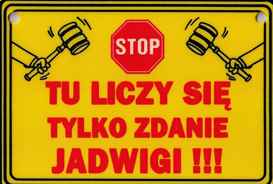 Tabliczka żółta - Tu liczy się tylko zdanie Jadwigi