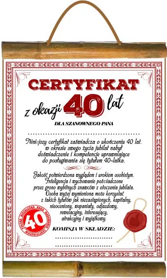 Dyplom z bambusem - Certyfikat z okazji 40 lat. Dla szanownego Pana ...