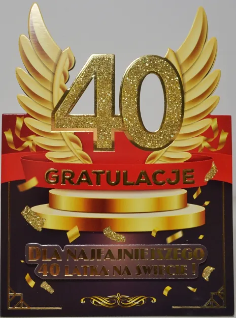 Karnet 4K - 40. Gratulacje. Dla najfajniejszego 40 latka na świecie!