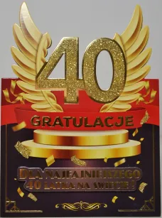 Karnet 4K - 40. Gratulacje. Dla najfajniejszego 40 latka na świecie!