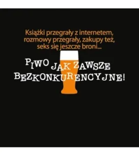 Koszulka Kukartka - Książki przegrały z internetem ... sex się jeszcze broni ..Piwo jak zawsze bezkonurencyjne - koncówka kolekcji