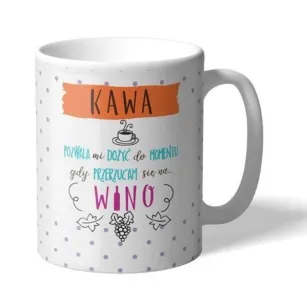 Kubek Kukartka - Kawa pozwala mi dożyć do momentu gdy przerzucam się na .... wino