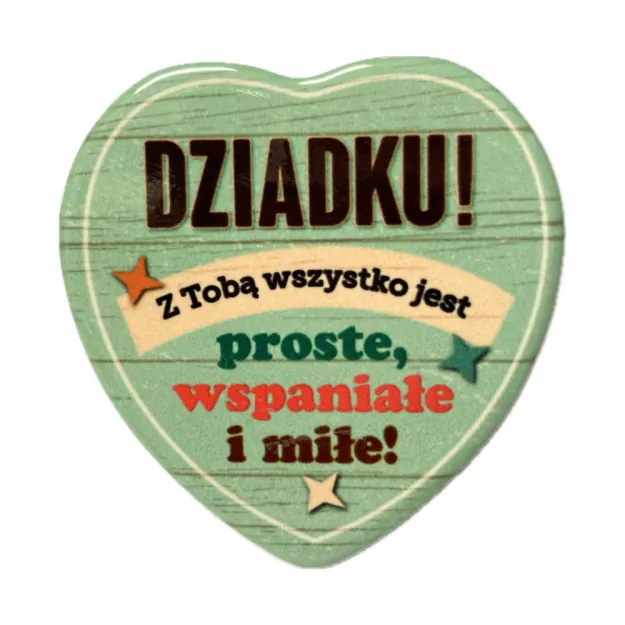 Magnes serce - Dziadku! Z Tobą wszystko jest proste, wspaniałe i miłe!