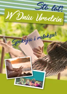 Karnet 3D z życzeniami - Sto lat w dniu urodzin, spokoju i relaksu