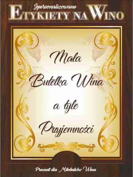 Etykieta na wino - Mała butelka wina, a tyle przyjemności