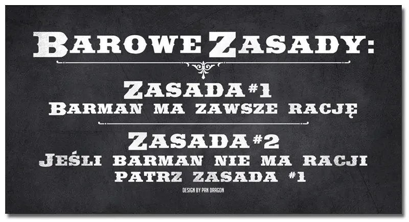 Tabliczka Vip - Barowe zasady: 1. Barman ma zawsze rację; 2.Jeżeli barman nie ma racji patrz zasada 1.