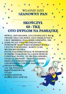 Dyplom - Właśnie dziś szanowny pan ... ukończył 60-tkę, oto dyplom na pamiątkę