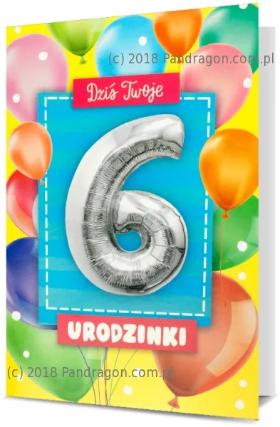 Karnet + Balon - Dziś Twoje 6 urodzinki.