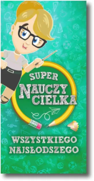 Czekolada - Super Nauczycielka. Wszystkiego najsłodszego.