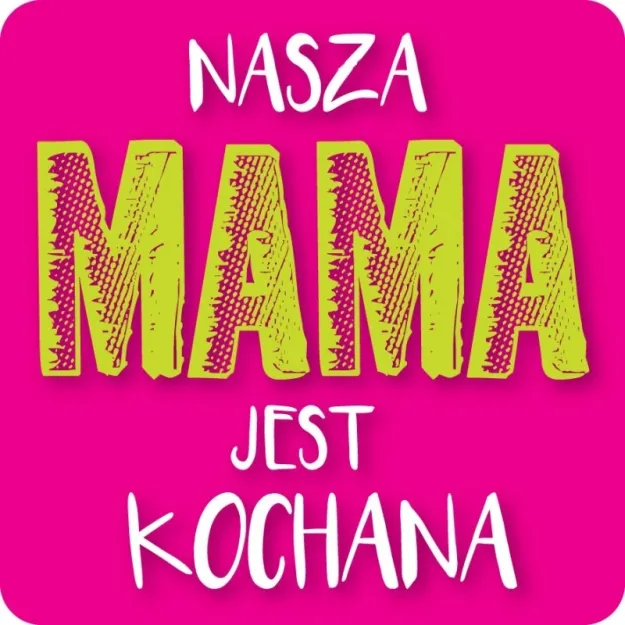 Magnes - Nasza Mama jest kochana