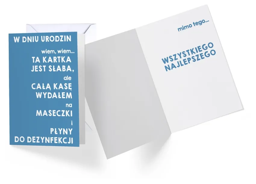 Karnet Kukartka PP - W dniu urodzin. Ta kartka jest słaba, kasę wydałem na maseczki...