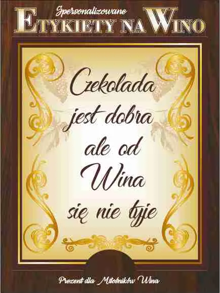 Etykieta na wino - Czekolada jest dobra, ale od wina się nie tyje