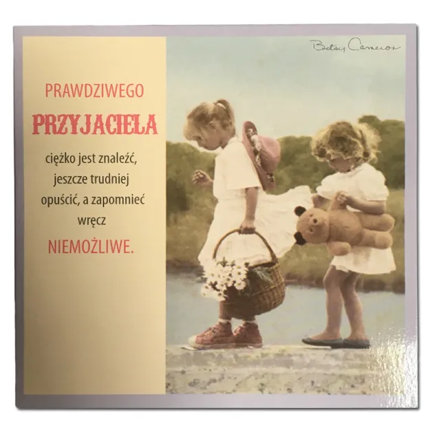 Karnet BC - Prawdziwego przyjaciela ciężko jest znaleźć, jeszcze trudniej opuścić, a...