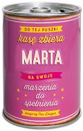 Puszka Skarbonka Vip - Marta - Do tej puszki kasę zbiera Marta na swoje marzenia do spełnienia