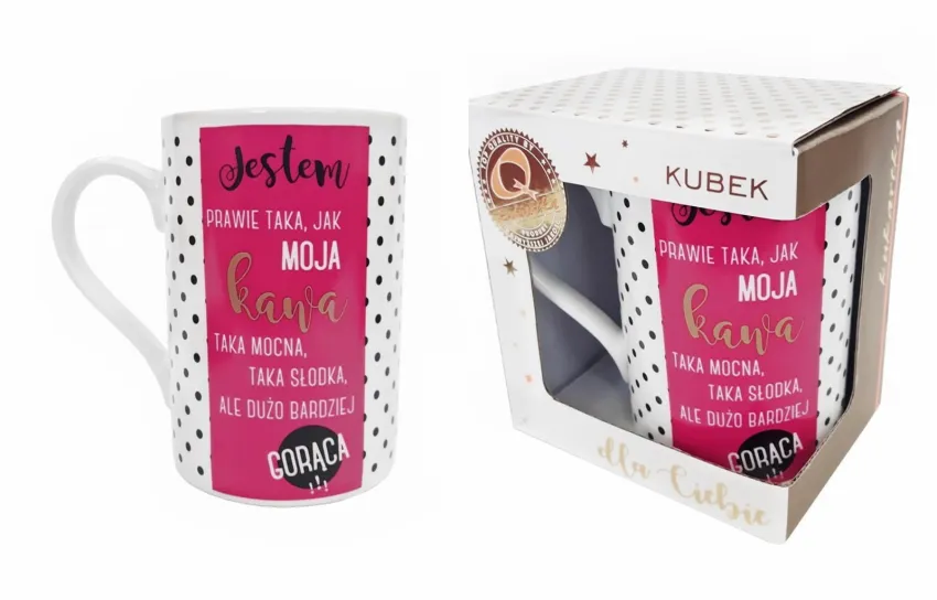 Kubek premium - Jestem prawie taka, jak moja kawa. Taka mocna, słodka, ale dużo bardziej gorąca!