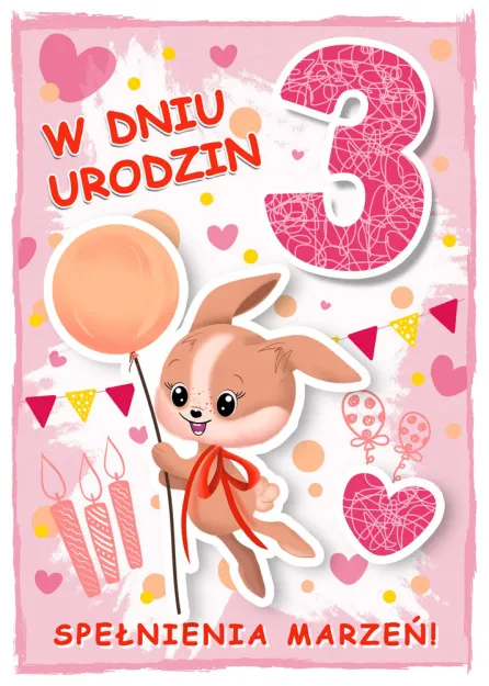 Karnet 3D z życzeniami - W dniu 3 urodzin spełnienia marzeń!