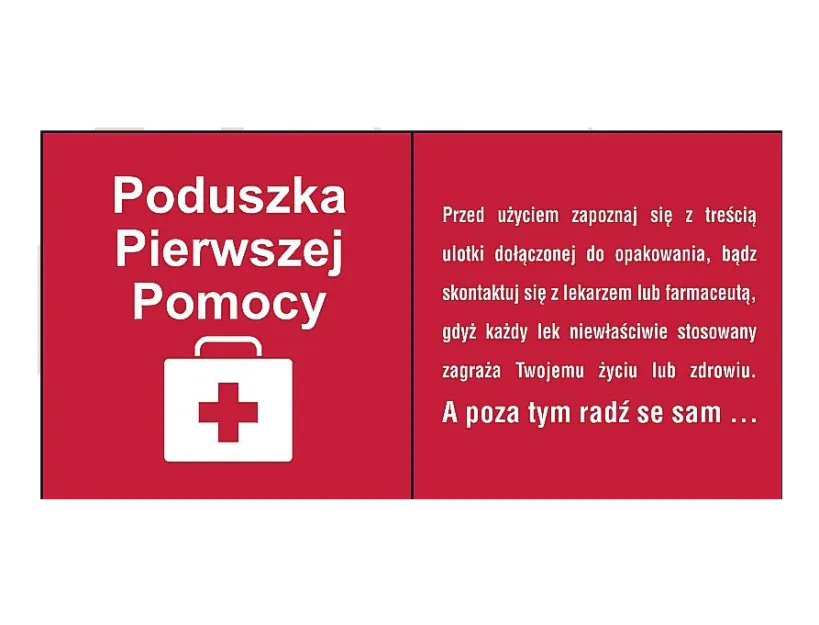 Poducha - Pierwszej pomocy / Przed użyciem zapoznaj się z treścią ulotki .... a poza tym radź sobie sam ...