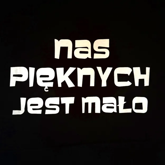 Koszulka - Nas pięknych jest mało