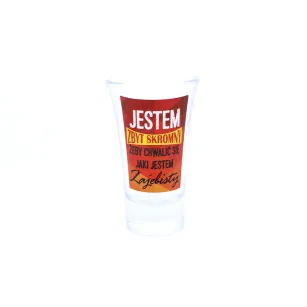 Kieliszek - Jestem zbyt skromny, żeby chwalić się jaki jestem zajebisty