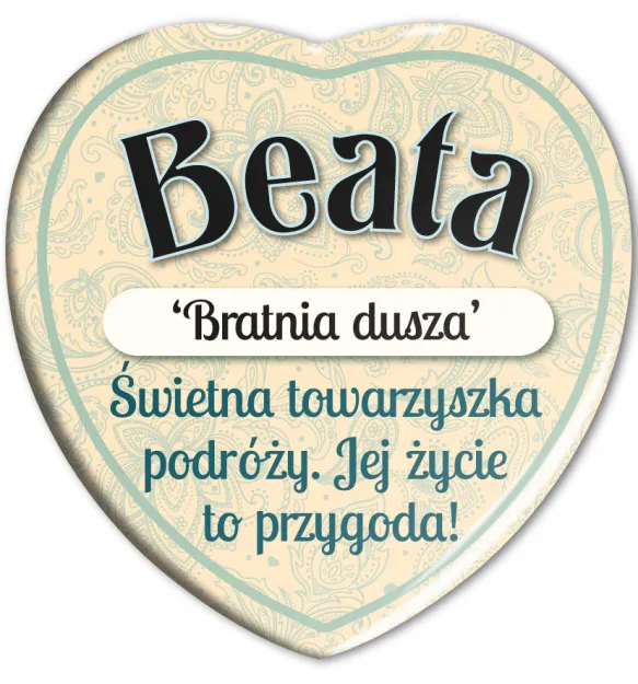 Magnes serce - Beata. Bratnia dusza. Świetna towarzyszka podróży. Jej życie to przygoda!