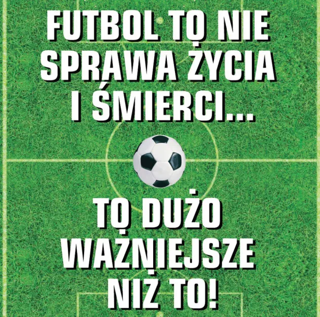 Magnes - Futbol to nie sprawa życia i śmierci ... to dużo ważniejsze niż  to!