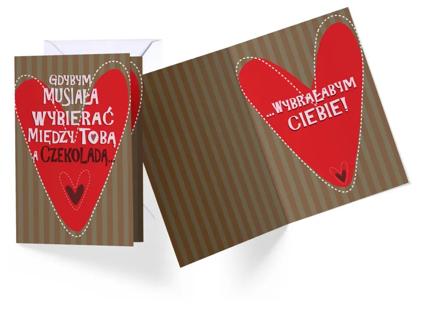 Karnet Kukartka PP - Gdybym musiała wybrać między Tobą, a czekoladą... wybrałabym Ciebie!