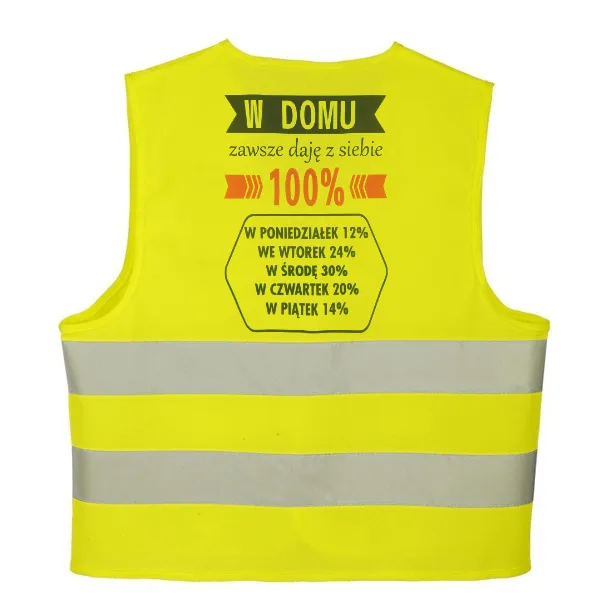 Żółta kamizelka - W domu zawsze daję z siebie 100%. W poniedziałek 12%, we wtorek 24% ...
