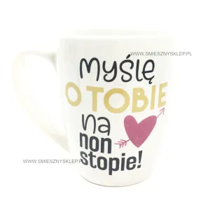 Kubek baryłka - Myślę o Tobie na non-stopie!