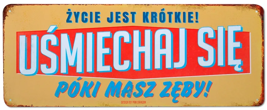 Tablica Vintage Metalowa - Życie jest krótkie! Uśmiechaj się póki masz zęby!