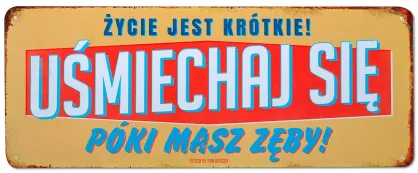 Tablica Vintage Metalowa - Życie jest krótkie! Uśmiechaj się póki masz zęby!