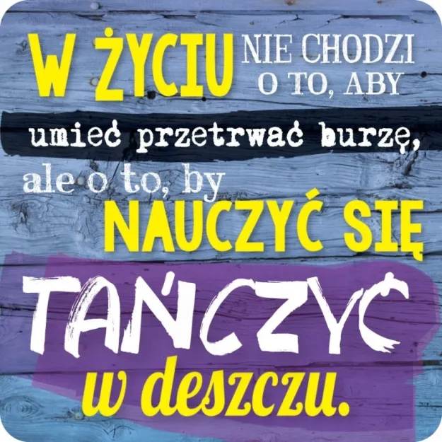 Magnes - W życiu nie chodzi o to, aby umieć przetrwać burzę, ale o to, by ...
