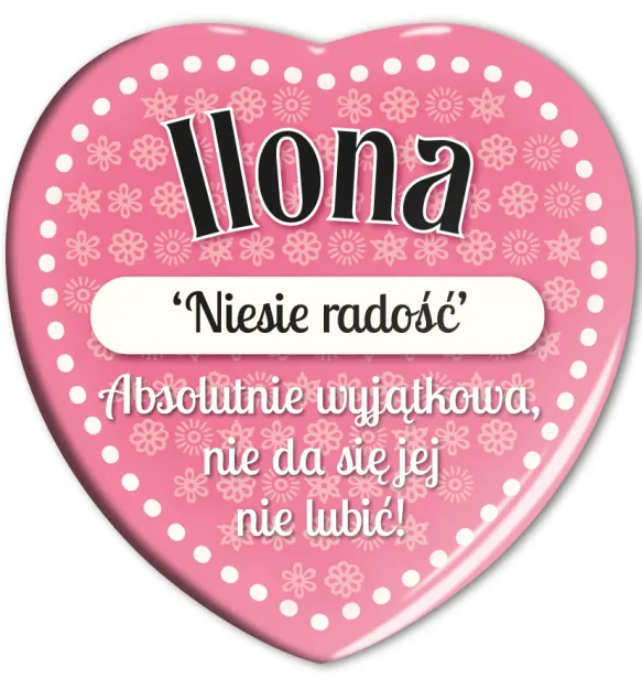 Magnes serce - Ilona. Niesie radość. Absolutnie wyjątkowa, nie da się jej nie lubić!