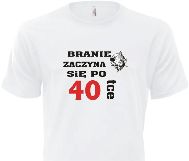 Koszulka biała - Branie zaczyna się po 40-tce