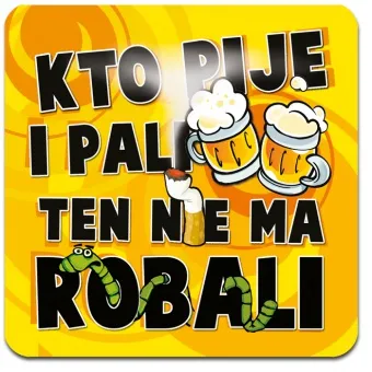 Podstawka - Kto pije i pali ten nie ma robali