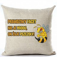 Poduszka len - Prawdziwy Facet nie je miodu, on żuje pszczoły!