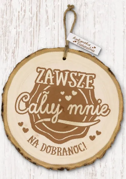 Eko sentencja - Zawsze całuj mnie na dobranoc!