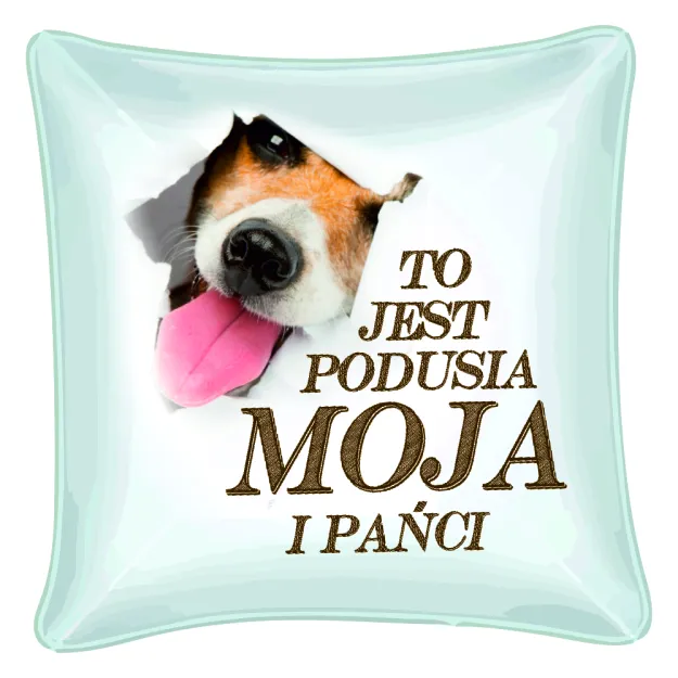 Poduszka F - (Pies) To jest podusia moja i pańci