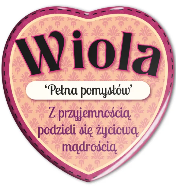 Magnes serce - Wiola. Pełna pomysłów. Z przyjemnością podzieli się życiową mądrością.