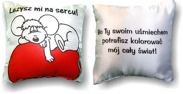 Poduszka obustronna, mała - Leżysz mi na sercu / Bo Ty swoim uśmiechem potrafisz kolorować mój cały świat