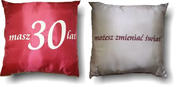Poduszka obustronna śr - Nie masz 30 lat, morzesz zmieniać świat