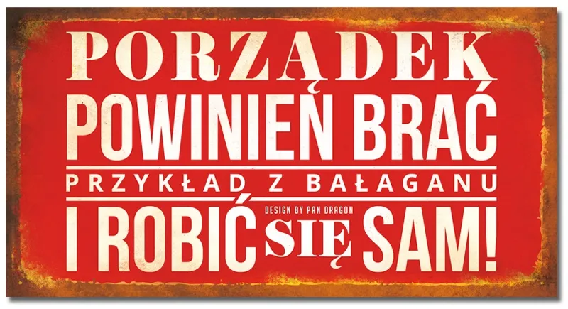 Tabliczka Vip - Porządek powinien brać przykład z bałaganu i robić się sam!