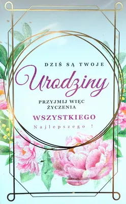 Karnet 2K - Dziś są Twoje urodziny. Przyjmij więc życzenia wszystkiego najlepszego!