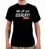 Koszulka - Nikt nie jest idealny! ... oprócz mnie