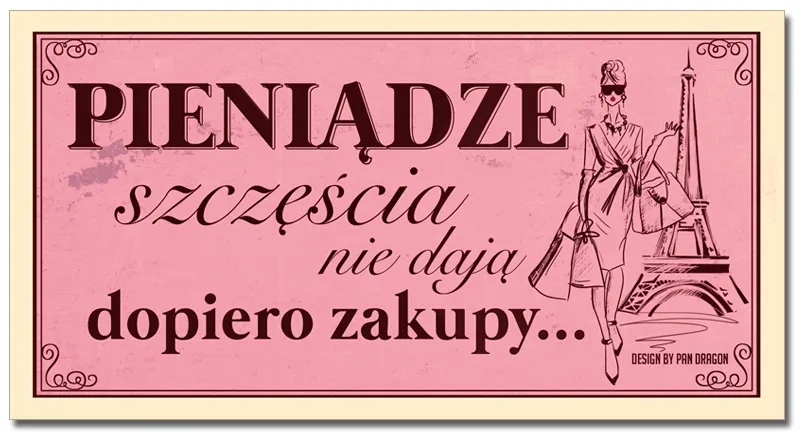 Tabliczka Vip - Pieniądze szczęścia nie dają, dopiero zakupy...
