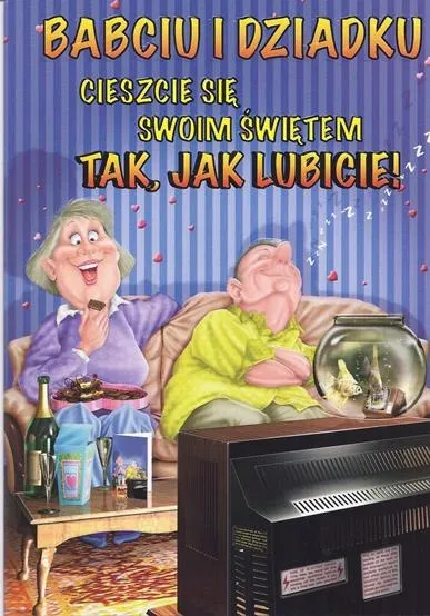 Karnet C5 - Babciu i Dziadku cieszcie się swoim świętem tak jak lubicie
