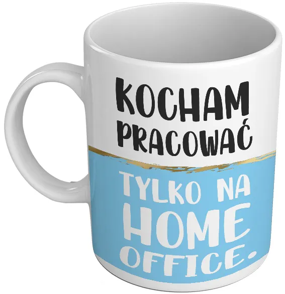 Kubek premium - Kocham pracować tylko na home office