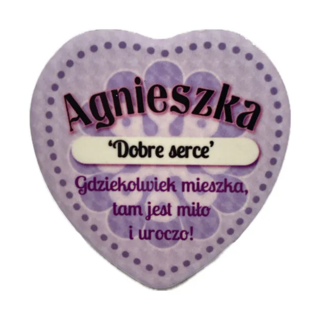 Magnes serce - Agnieszka - Dobre serce, gdziekolwiek mieszka, tam jest miło i uroczo