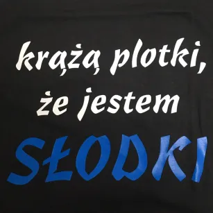 Koszulka - Krążą plotki, że jestem słodki