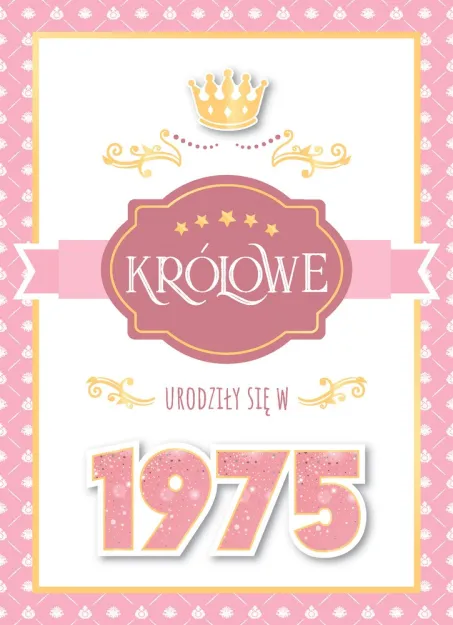 Karnet 3D z życzeniami - (50 lat) Królowe urodziły się w 1975